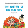 The Wildly Whimsical Tales of Gracie & Sniggles: The Mystery of the Blue Goo