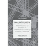 Hauntology: The Presence of the Past in Twenty-First Century English Literature
