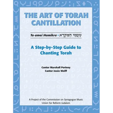 Art of Torah Cantillation, Vol. 1: A Step-By-Step Guide to Chanting Torah