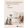 Elementary School Mathematics for Parents and Teachers - Volume 1