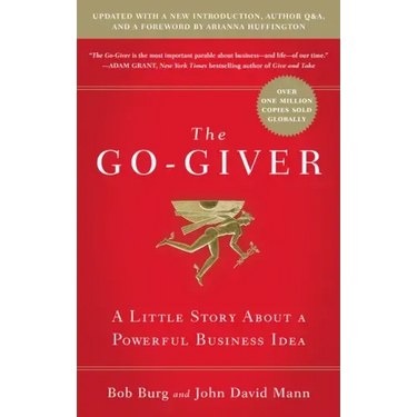 The Go-Giver, Expanded Edition: A Little Story about a Powerful Business Idea (Go-Giver, Book 1