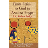 From Fetish to God in Ancient Egypt