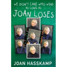 We Don't Care Who Wins As Long As Joan Loses