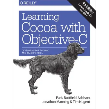 Learning Cocoa with Objective-C: Developing for the Mac and iOS App Stores