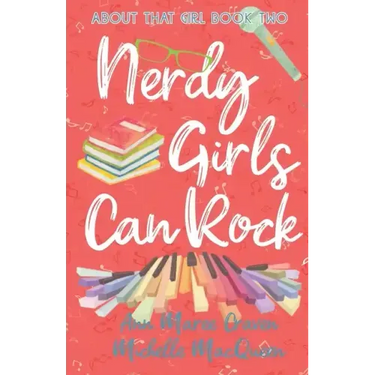 Nerdy Girls Can Rock: A Young Adult Fake Relationship Romance
