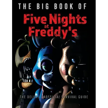The Big Book of Five Nights at Freddy's: The Deluxe Unofficial Survival Guide