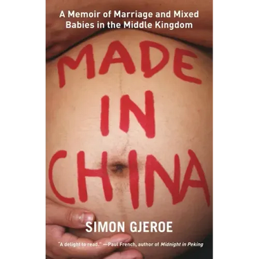 Made in China: A Memoir of Marriage and Mixed Babies in the Middle Kingdom