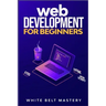Web Development for beginners: Learn HTML/CSS/Javascript step by step with this Coding Guide, Programming Guide for beginners, Website development