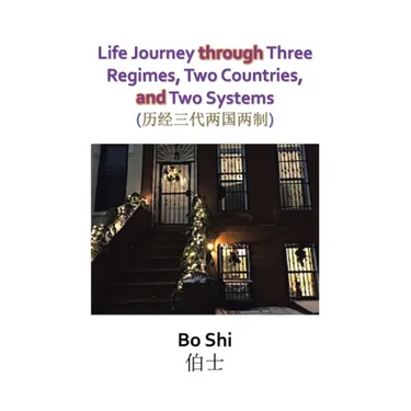 Life Journey Through Three Regimes, Two Countries and Two Systems