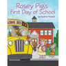 Rosey Pig's First Day of School
