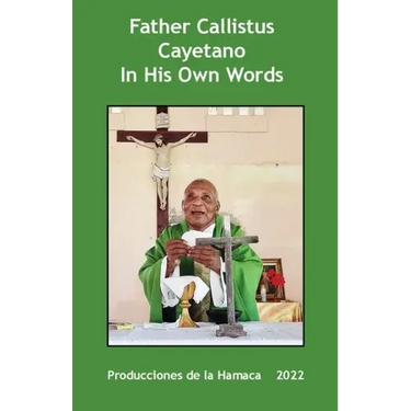 Father Calllistus Cayetano In His Own Words