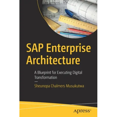SAP Enterprise Architecture: A Blueprint for Executing Digital Transformation