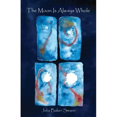 The Moon Is Always Whole: Poems