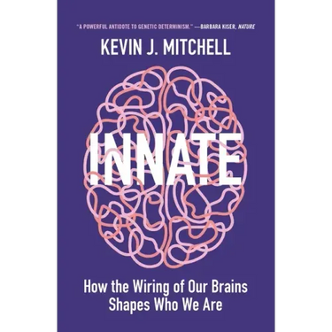 Innate: How the Wiring of Our Brains Shapes Who We Are