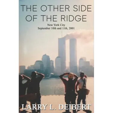 The Other Side Of The Ridge New York City September 10th and 11th, 2001
