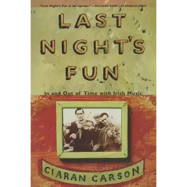 Last Night's Fun: A Book about Irish Traditional Music
