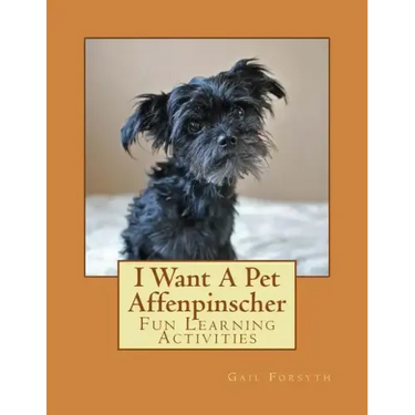 I Want A Pet Affenpinscher: Fun Learning Activities