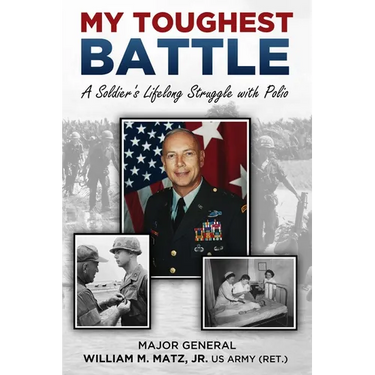 My Toughest Battle: A Soldier's Lifelong Struggle with Polio