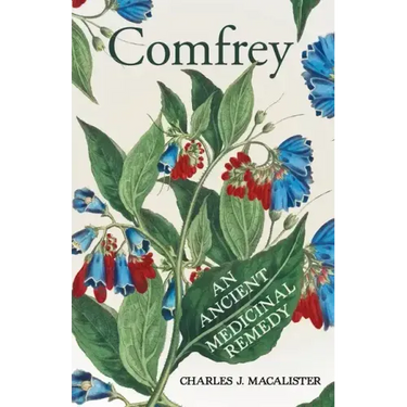 Comfrey - An Ancient Medicinal Remedy