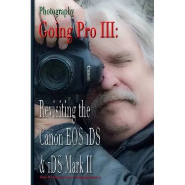 Photography: Going Pro III: Revisiting the Canon EOS 1DS & 1DS Mark II