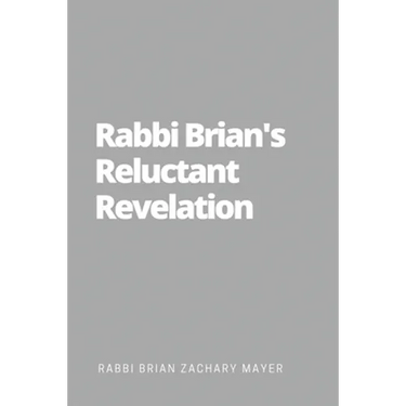 Rabbi Brian's Reluctant Revelation