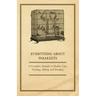 Everything about Parakeets - A Complete Manual on Health, Care, Training, Talking and Breeding