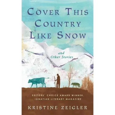 Cover This Country Like Snow: and Other Stories