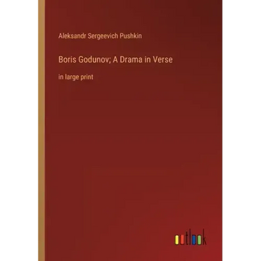 Boris Godunov; A Drama in Verse: in large print