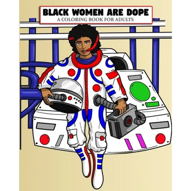 Black Women Are Dope A Coloring Book For Adults: Afro African American Coloring Books For Adults Teens And Young Girls