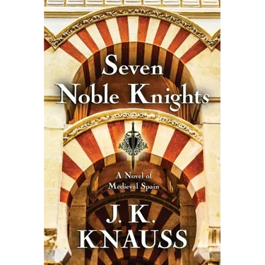 Seven Noble Knights: A Novel of Medieval Spain