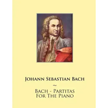 Bach - Partitas For The Piano