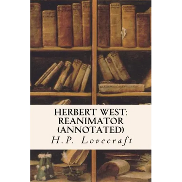 Herbert West: Reanimator (annotated)