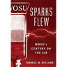 Sparks Flew: WOSU's Century on the Air