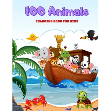 100 Animals - COLORING BOOK FOR KIDS: Sea Animals, Farm Animals, Jungle Animals, Woodland Animals and Circus Animals