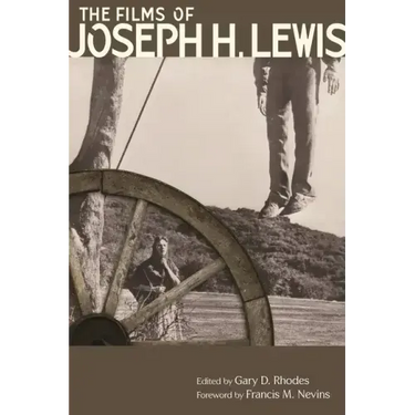 The Films of Joseph H. Lewis