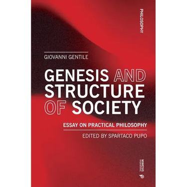 Genesis and Structure of Society: Essay on Practical Philosophy