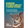 Introducing Systematic Simplicity to Manage Decisions