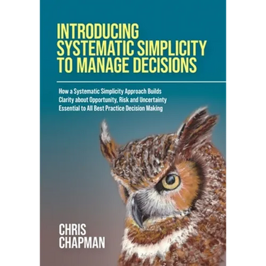 Introducing Systematic Simplicity to Manage Decisions