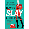 How to Slay at Christmas