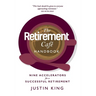The Retirement Café Handbook: Nine Accelerators for a Successful Retirement