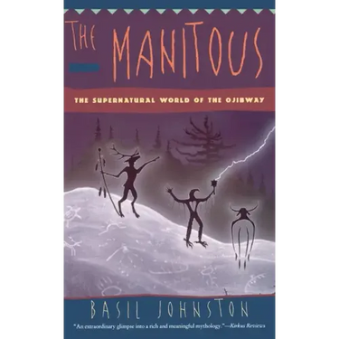 The Manitous: Supernatural World of the Ojibway, the
