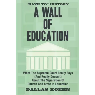 Have To History: A Wall Of Education: What the Supreme Court Really Says (and What It Really Doesn't) About the Separation of Church an