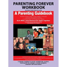 Parenting Forever Workbook: Materials Were Adapted from a Parenting Guidebook