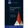 Evangelical Truth: A Personal Plea for Unity, Integrity Faithfulness
