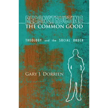 Reconstructing the Common Good