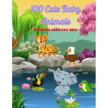 100 Cute Baby Animals - COLORING BOOK FOR KIDS