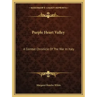 Purple Heart Valley: A Combat Chronicle of the War in Italy