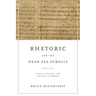 Rhetoric and the Dead Sea Scrolls: Purity, Covenant, and Strategy at Qumran