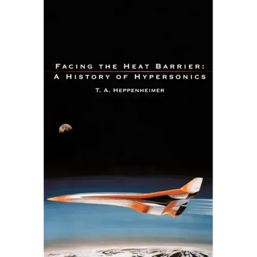 Facing the Heat Barrier: A History of Hypersonics
