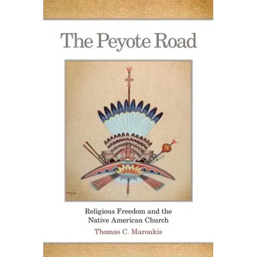 The Peyote Road, 265: Religious Freedom and the Native American Church